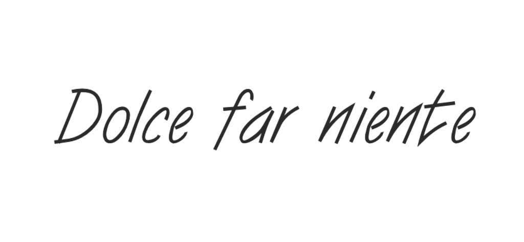 dolce far niente
