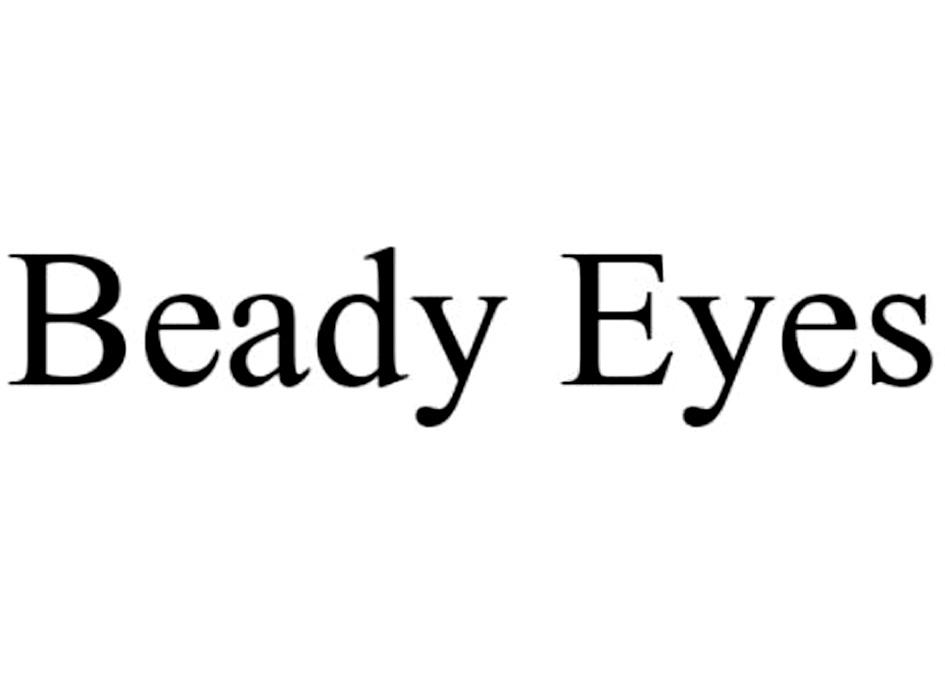 beady eyes